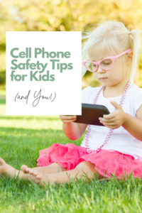 Cell Phone Safety for Kids